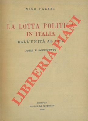 La lotta politica in Italia dall'unità al 1925. Idee e …