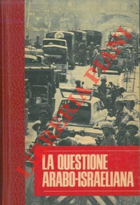 La questione arabo - israeliana.