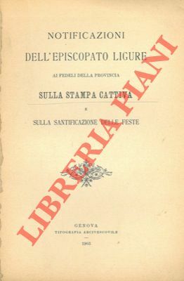 Notificazioni dell'Episcopato Ligure ai fedeli della provincia sulla stampa cattiva …