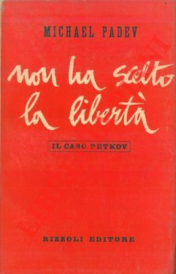 Non ha scelto la libertà. Il caso Petkov.