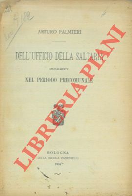 Dell'Ufficio della Saltaria specialmente nel periodo precomunale.