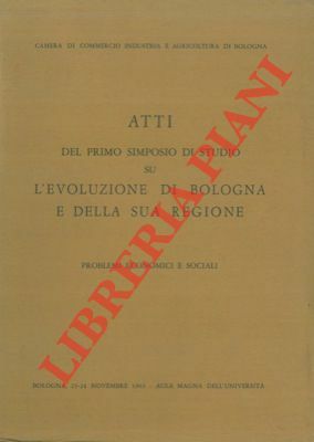 Atti del primo simposio di studio su l'evoluzione di Bologna …