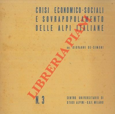 Crisi economico - sociali e sovrapopolamento delle Alpi italiane.
