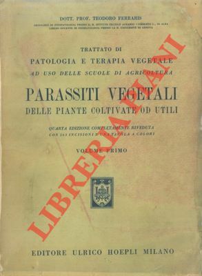 Trattato di patologia e terapia vegetale. Parassiti vegetali delle piante …