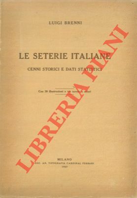 Le seterie italiane. Cenni storici e dati statistici.