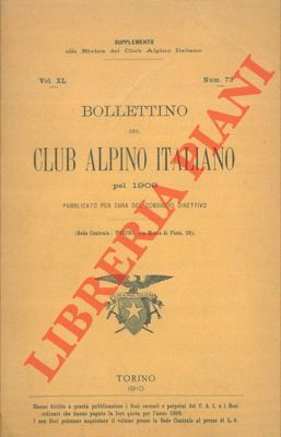 Bollettino del Club Alpino Italiano. Anno 1909. Vol. XL. n° …