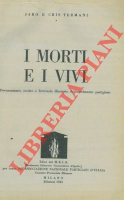I morti e i vivi. Documentario storico e letterario illustrato …