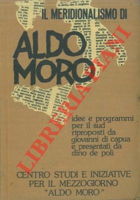 Il meridionalismo di Aldo Moro. Idee e programmi per il …