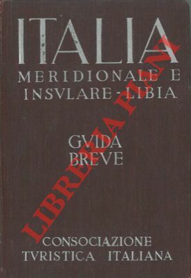 Italia meridionale e insulare. Libia. Guida breve. Vol. III.