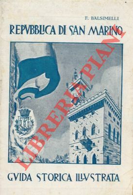 Piccola guida storico artistica illustrata della Repubblica di San Marino.