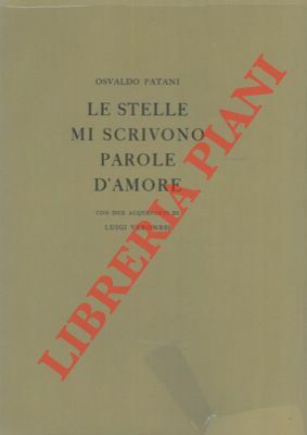 Le stelle mi scrivono parole d'amore.