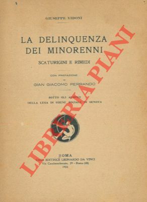 La delinquenza dei minorenni. Scaturigini e rimedi.