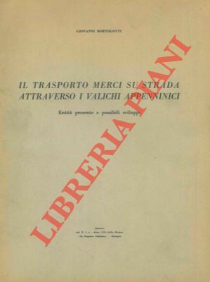 Il trasporto merci su strada attraverso i valichi appenninici. Entità …