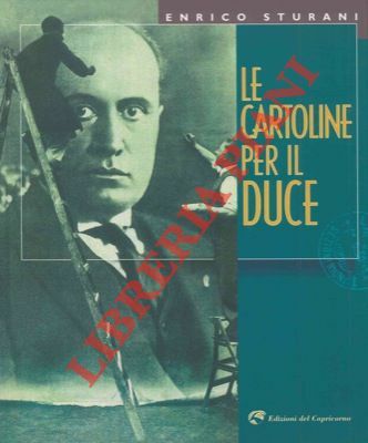 Le cartoline per il Duce.