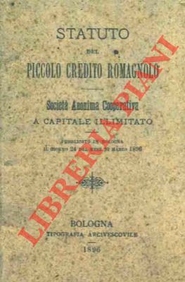Statuto del Piccolo Credito Romagnolo. Società Anonima Cooperativa a capitale …