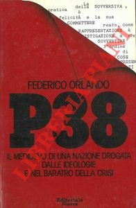 P38. Il medioevo di una nazione drogata dalle ideologie e …