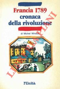 Francia 1789. Cronaca della rivoluzione.