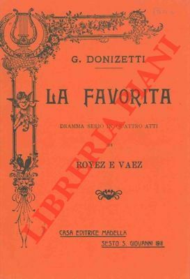 La Favorita. Dramma serio in quattro atti di Royer e …