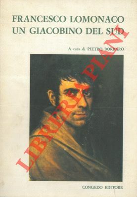 Francesco Lomonaco. Un giacobino del sud. Atti del II Convegno …