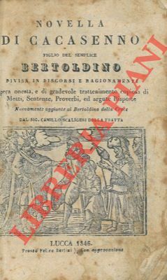 Novella di Cacasenno figliuol del semplice Bertoldino. Opera di spassevole …