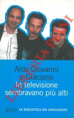In televisione sembravano più alti.