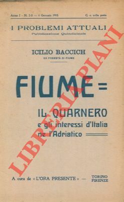 Fiume. Il Quarnero e gli interessi d'Italia ne l'Adriatico.