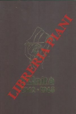 L'Unità. 1942 - 1945. Prefazione di L. Longo.