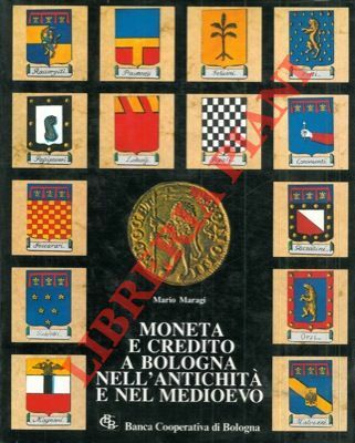 Moneta e credito a Bologna nell' antichità e nel medioevo.