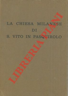 La chiesa milanese di S. Vito in Pasquirolo. Documenti per …