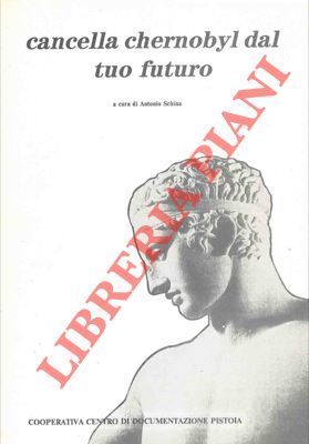 Cancella Chernobyl dal tuo futuro.