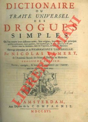 Dictionnaire ou traité universel des drogues simples. Ou l'on trouve …