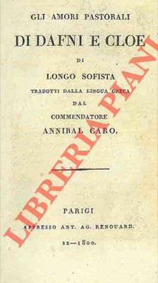 Gli amori pastorali di Longo Sofista. Tradotti dalla lingua greca …