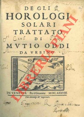 Degli horologi solari nelle superfici piane. Unito : Methodus perfacilis, …