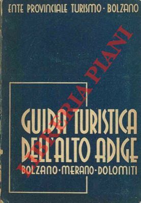 Guida turistica dell'Alto Adige (Bolzano - Merano - Dolomiti).