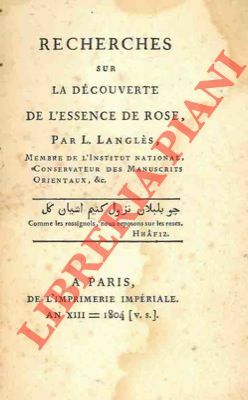 Recherches sur la decouverte de l'essence de rose.