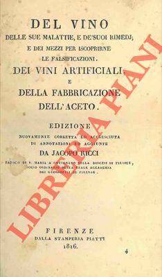 Del vino delle sue malattie, e dé suoi rimedj; e …