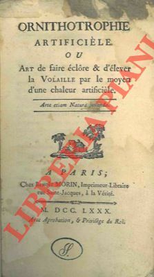 Ornithotrophie artificièle, ou Art de fair éclore & d'élever la …