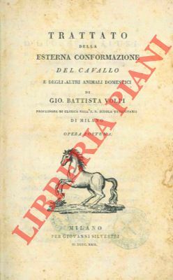 Trattato della esterna conformazione del cavallo e degli altri animali …