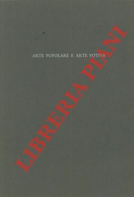 Arte popolare e arte votiva.