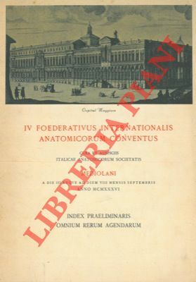 IV Foederativus Internationalis Anatomicorum Conventus. Index omnium rerum agendarum.