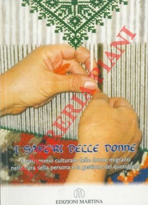 I saperi delle donne. Il patrimonio culturale delle donne migranti …