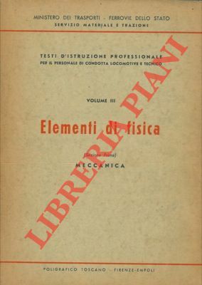 Elementi di fisica. I. Meccanica. II. Termologia.