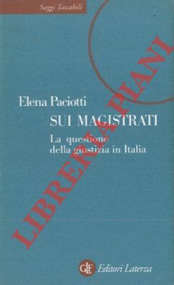 Sui magistrati. La questione della giustizia in Italia.