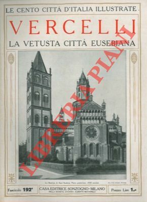 Vercelli la vetusta città eusebiana.
