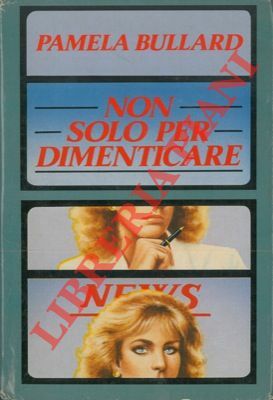 Non solo per dimenticare.