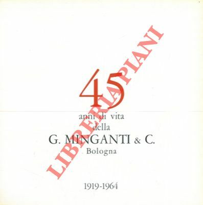 45 anni di vita della G. Minganti & C. 1919 …