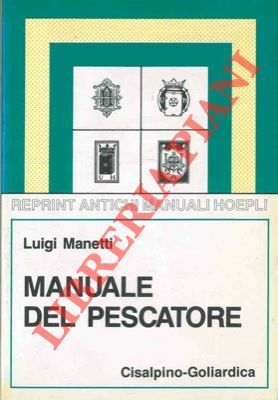 Manuale del pescatore. Seconda edizione ampliata.