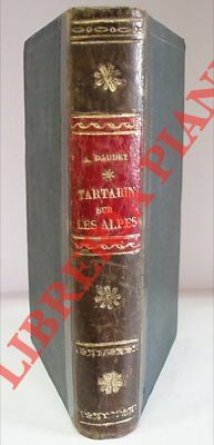 Tartarin sur les Alpes. Nouveaux exploits du héros tarasconnais. Illustré …