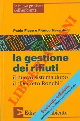 La gestione dei rifiuti. Il nuovo sistema dopo il "Decreto …