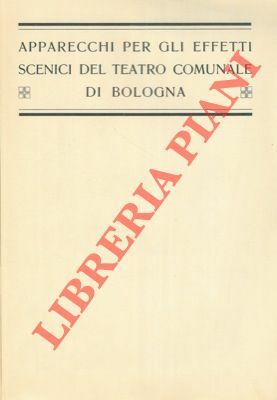 Apparecchi per gli effetti scenici del Teatro Comunale di Bologna.